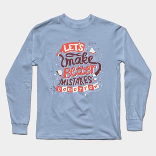 Better Mistakes Long Sleeve T-Shirt